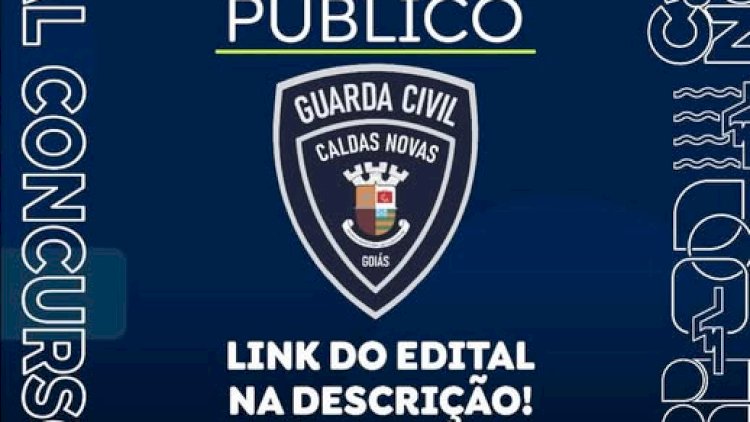 Governo de Caldas Novas lança edital para concurso da Guarda Municipal